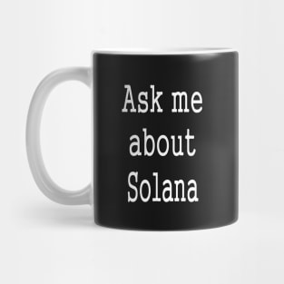 Ask me about Solana Mug